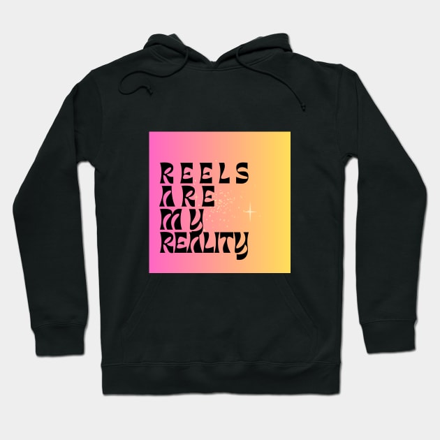 REELS ARE MY REALITY - POP MUSIC Hoodie by SureEtAlliste